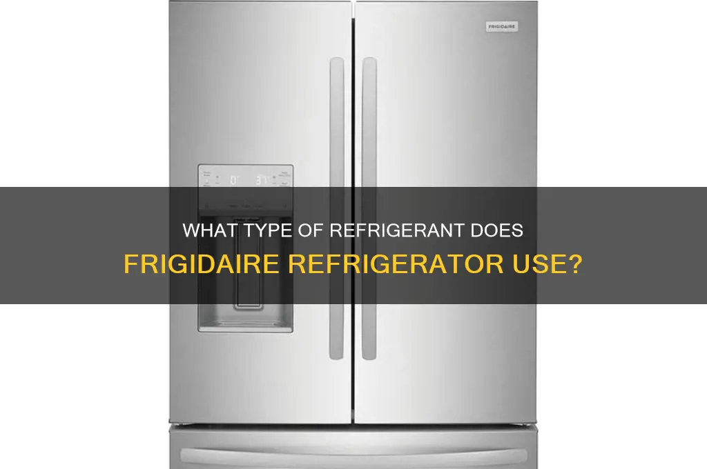 what type refrigerant does frigidaire refrigerator use
