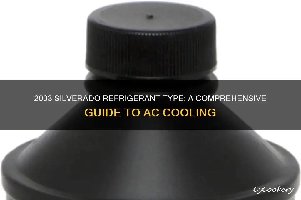 what type refrigerant is in 2003 silverado