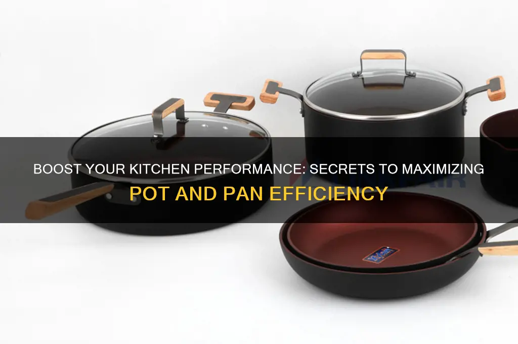 what will maximize the cooking efficiency of pots and pans