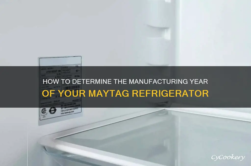what year was my maytag refrigerator made
