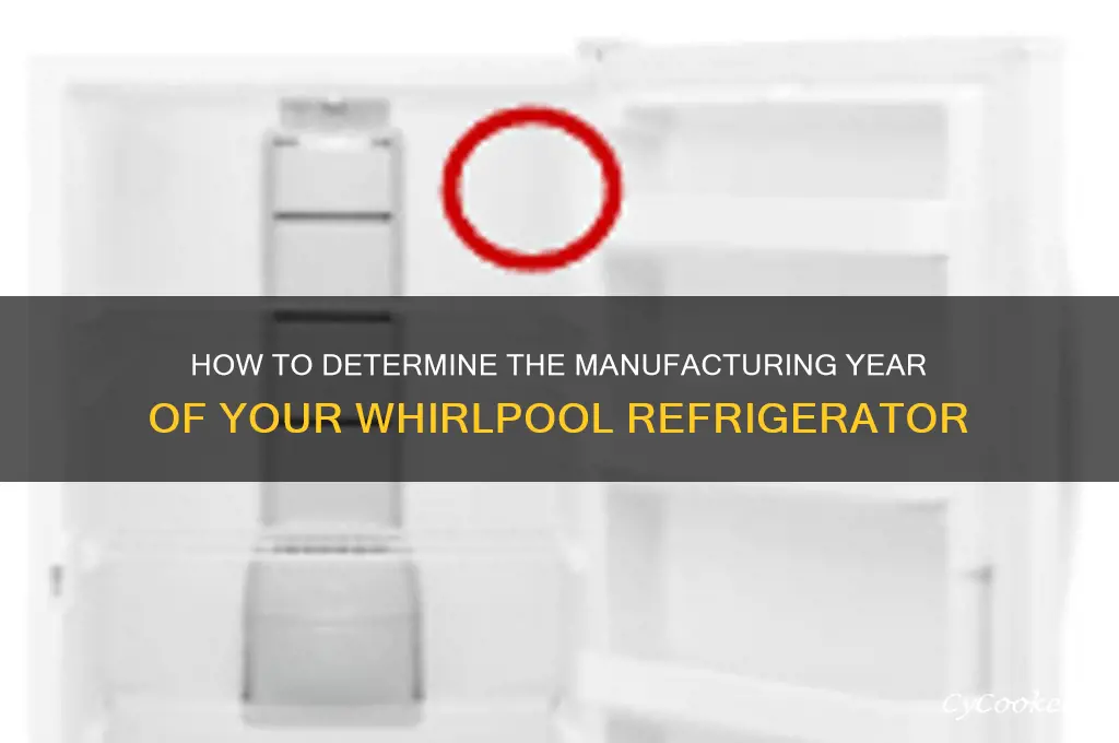 what year was my whirlpool refrigerator made