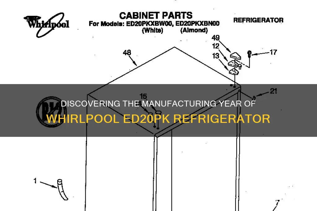 what year was whirlpool ed20pk refrigerator made