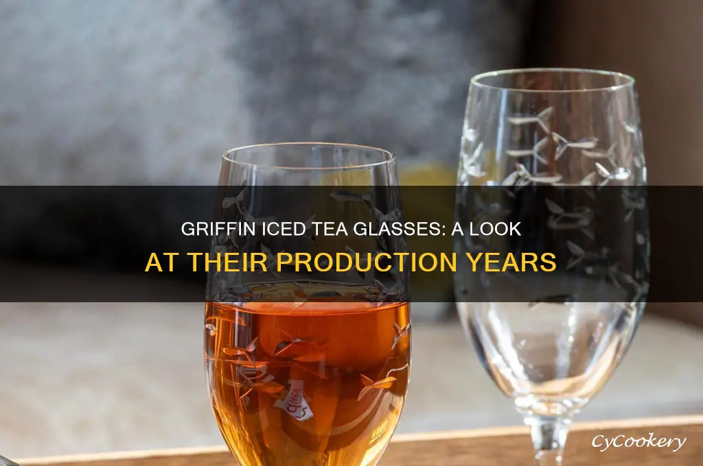 what years did griffin iced tea glasses