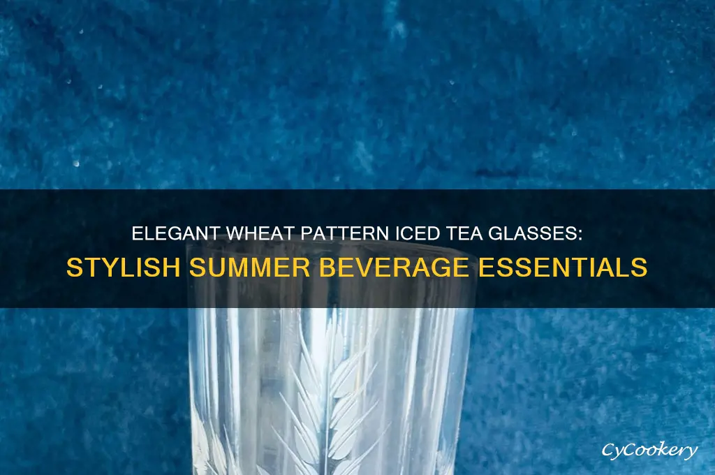 wheat pattern iced tea glasses