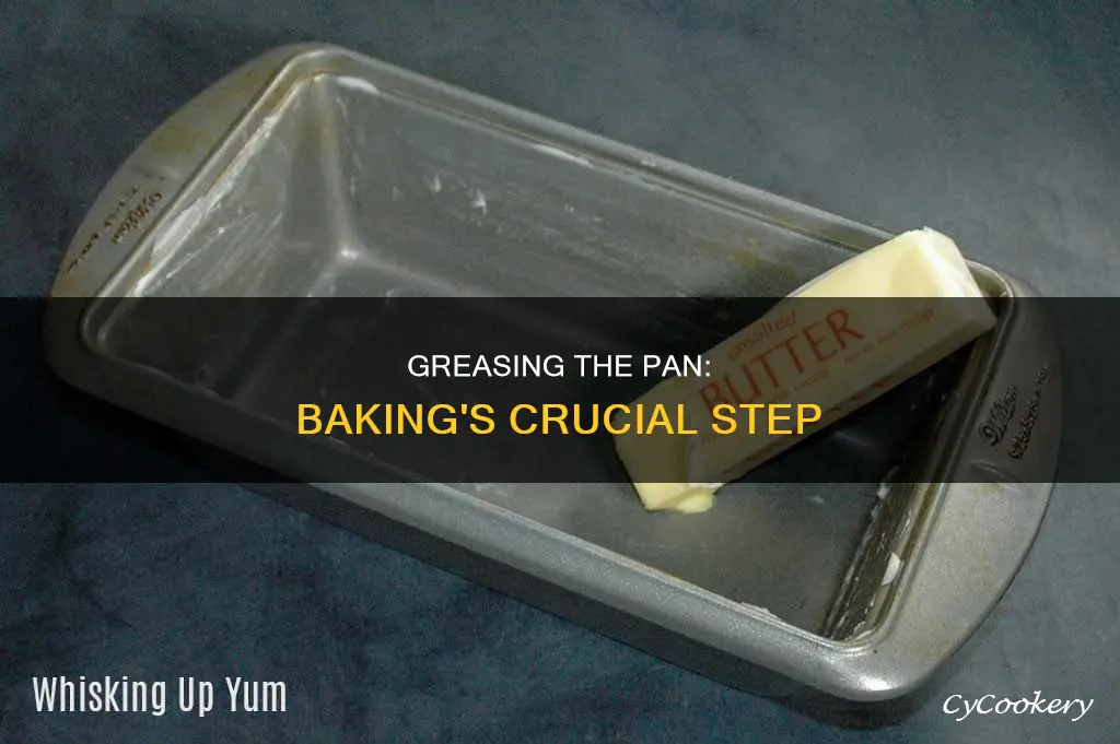 when baking grease or butter pan