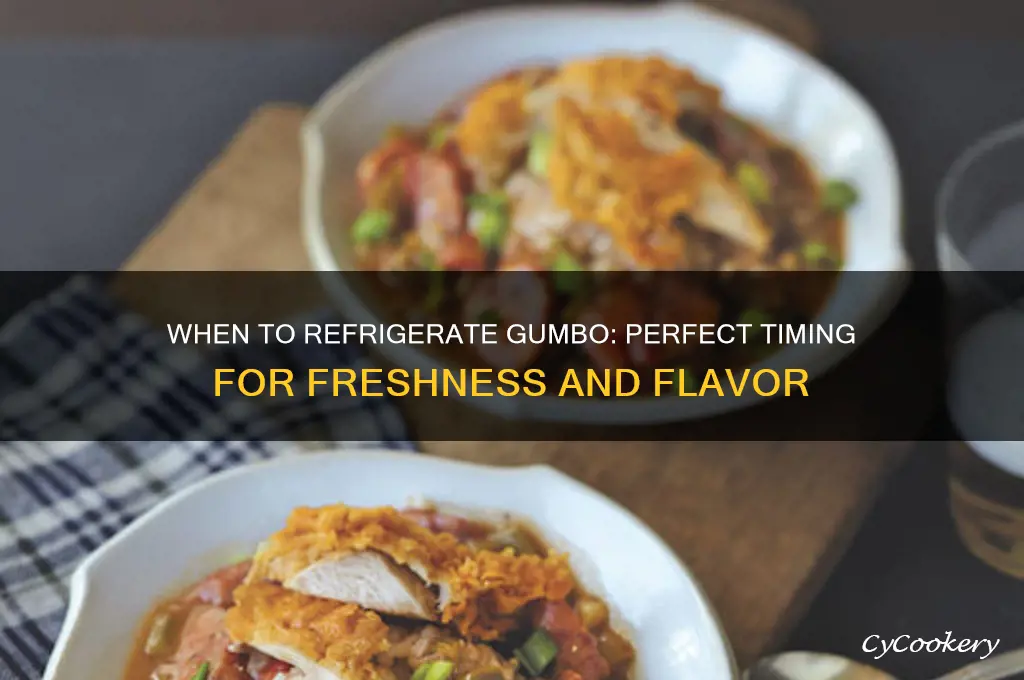 when can i put my gumbo in the refrigerator