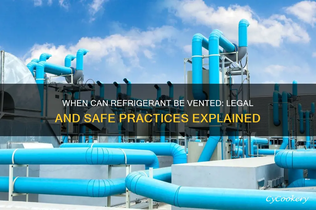 when can refrigerant be vented