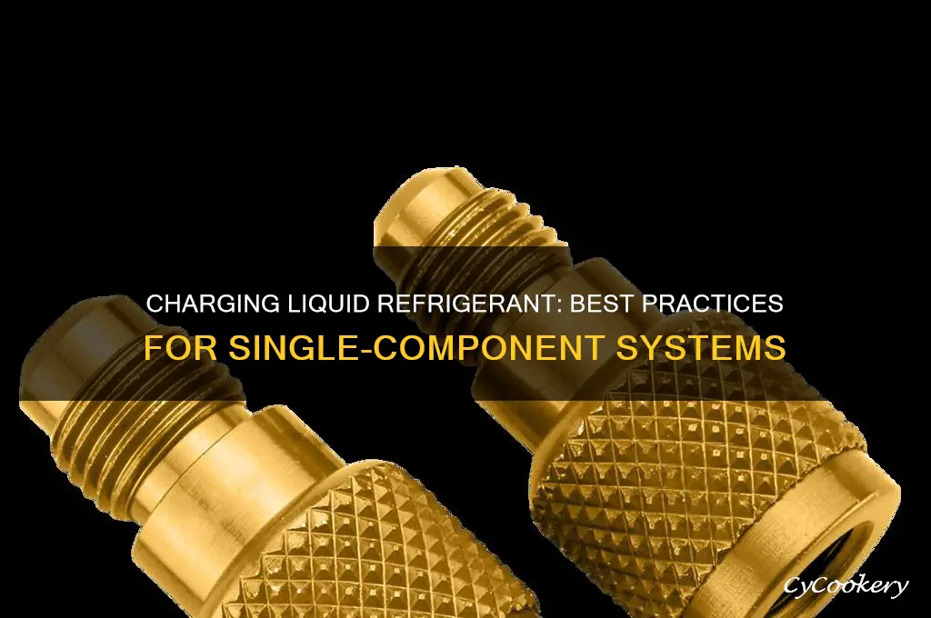 when charging liquid refrigerant from a single