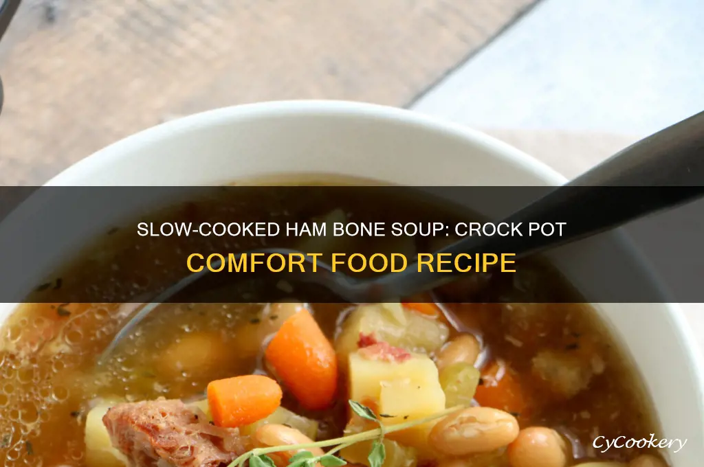 when cooking ham bone soup in crock pot