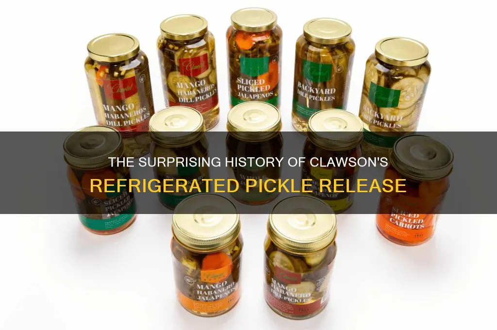 when did refrigerated clawson pickle come out
