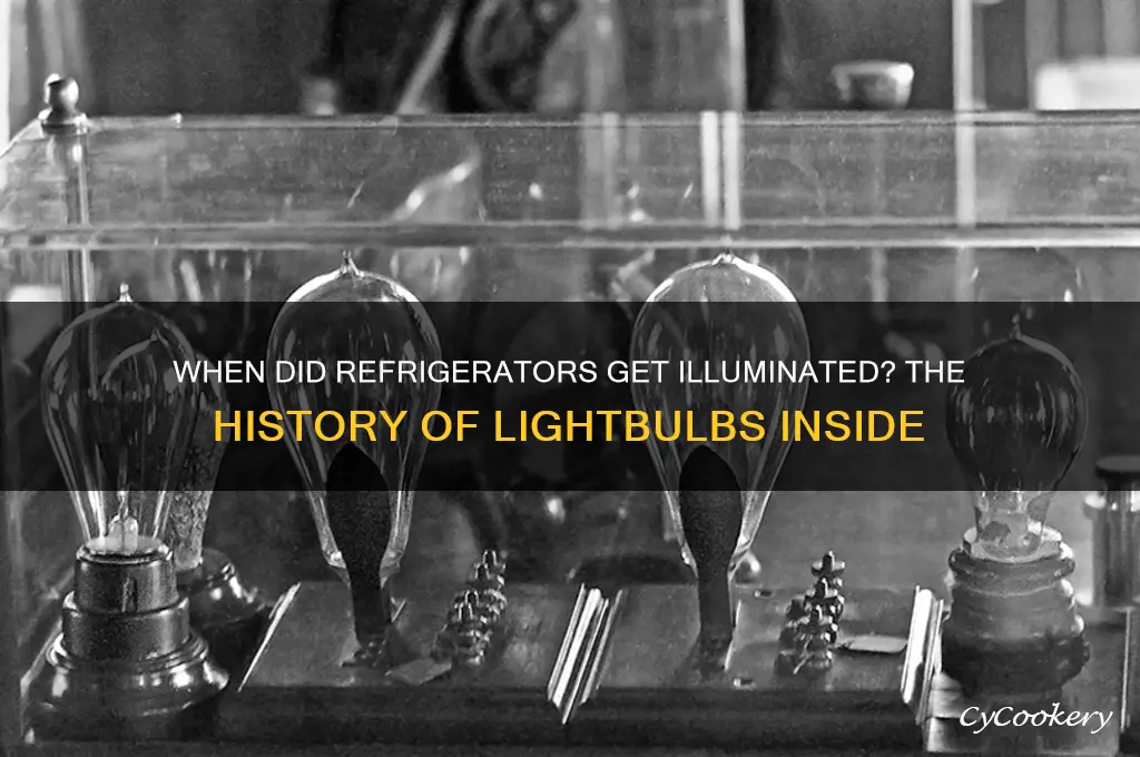 when did they add lightbulbs to refrigerators