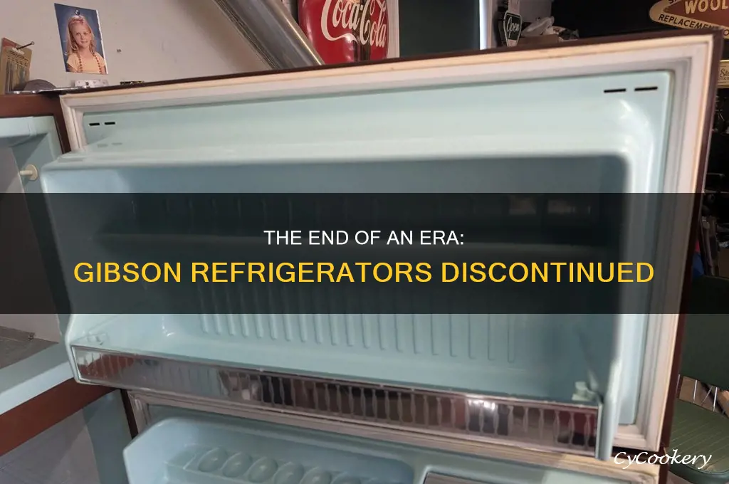 when did they stop making gibson refrigerators