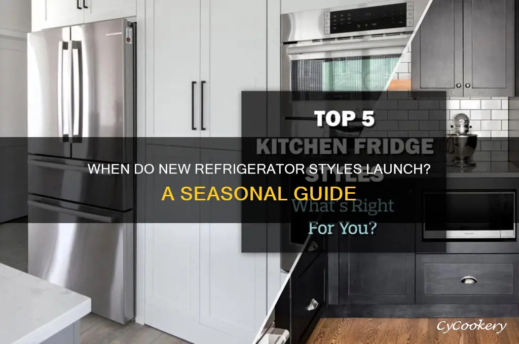 when do new refrigerator styles come out