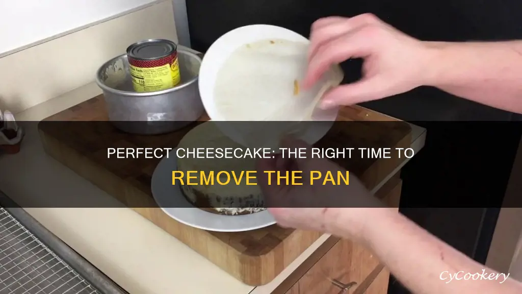 when do you remove pan after baking cheesecake