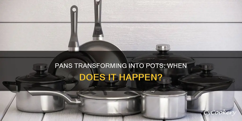 when does a pan become a pot