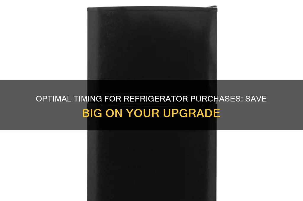 when is best time to buy refrigerator