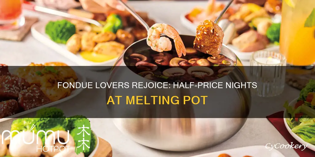 when is fondue half off at melting pot