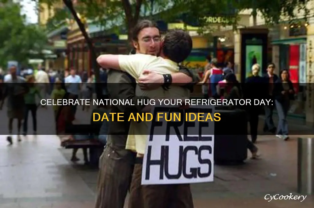 when is national hug your refrigerator day