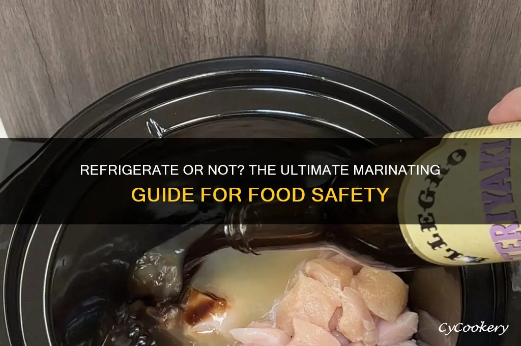 when marinating should i refrigerate or not