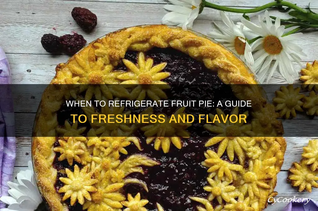when should i refrigerate a fruit pie