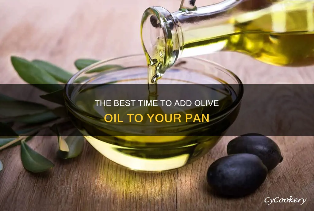 when to add olive oil to pan