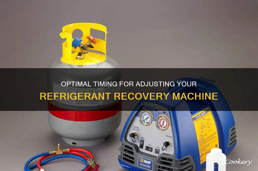 when to adjust a refrigerant recovery machine