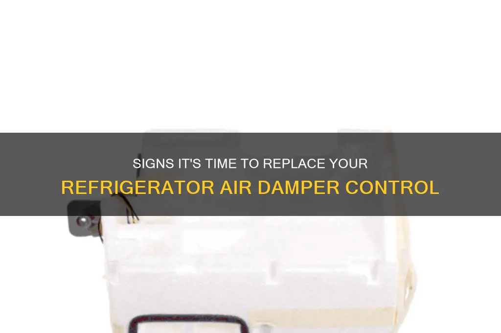 when to replace refrigerator air damper control