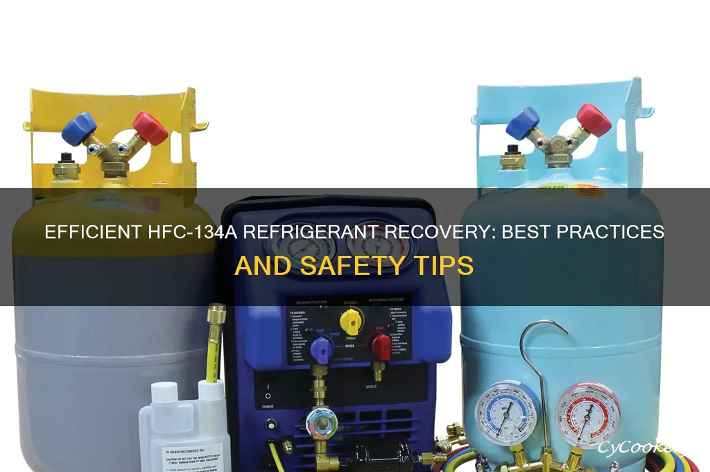 when using a hfc 134a refrigerant recovery