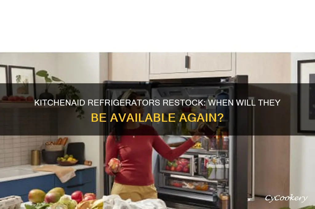 when will kitchenaid refrigerators be in stock
