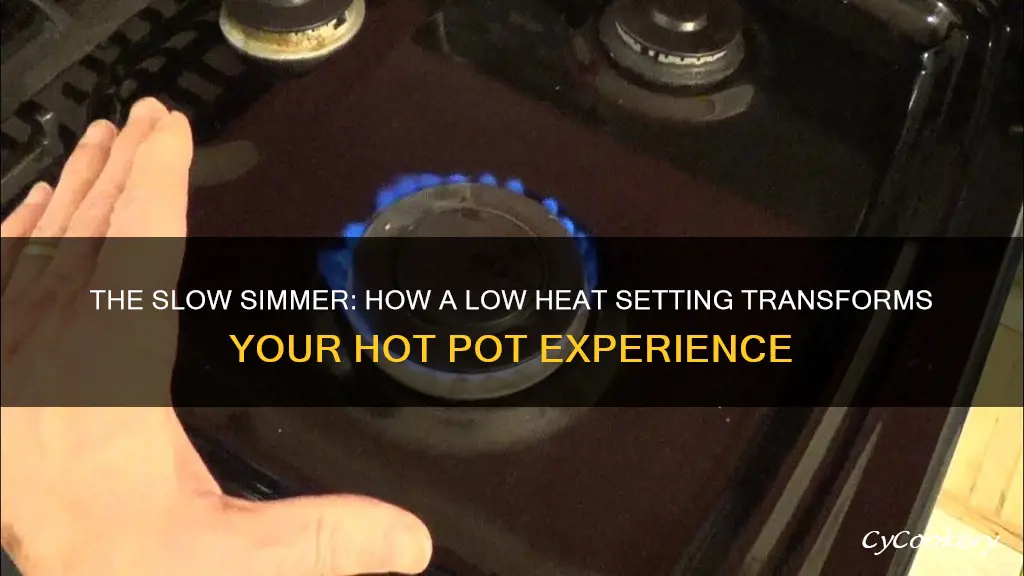 when you have a hot pot on low