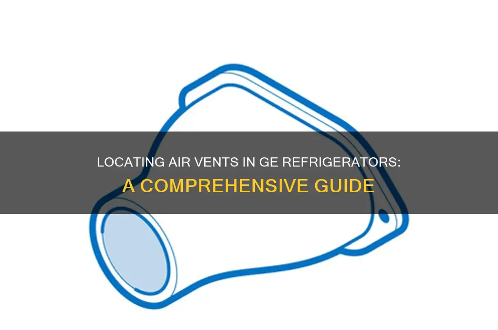 where are air vents in ge refrigerator