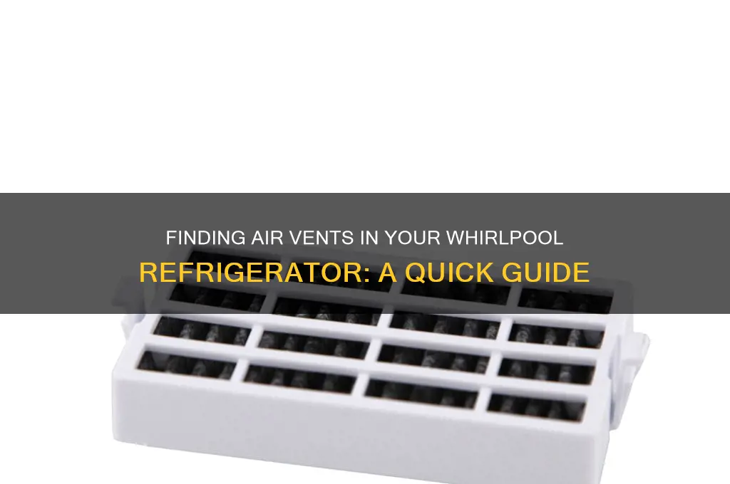 where are air vents in whirlpool refrigerator