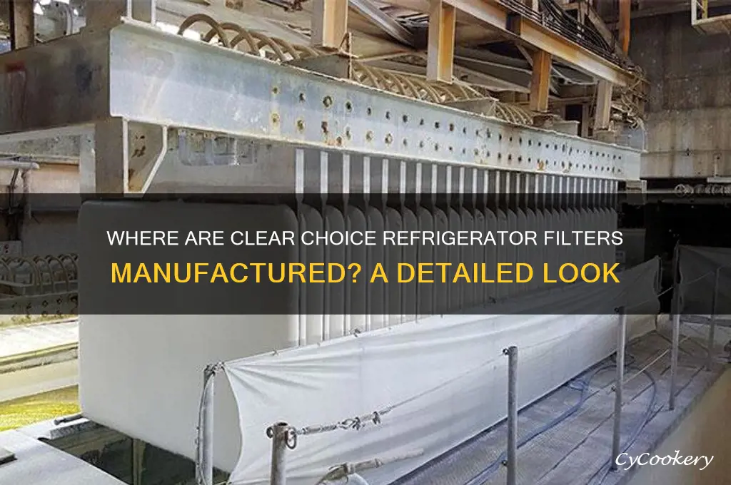 where are clear choice refrigerator filters made