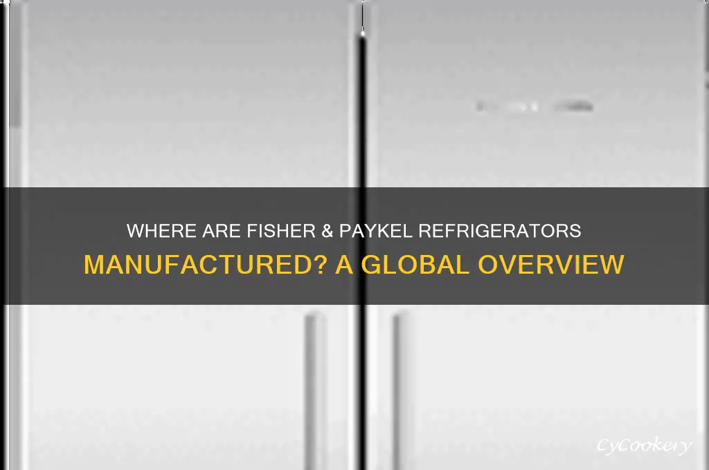 where are fisher and paykel refrigerators made