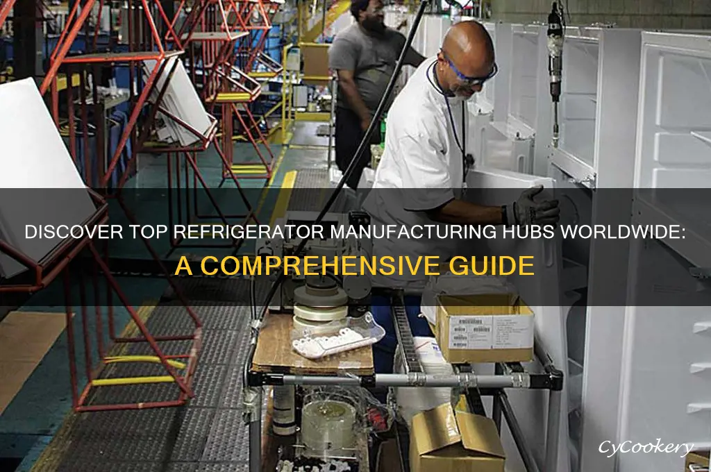 where can find the manufacture of refrigerator