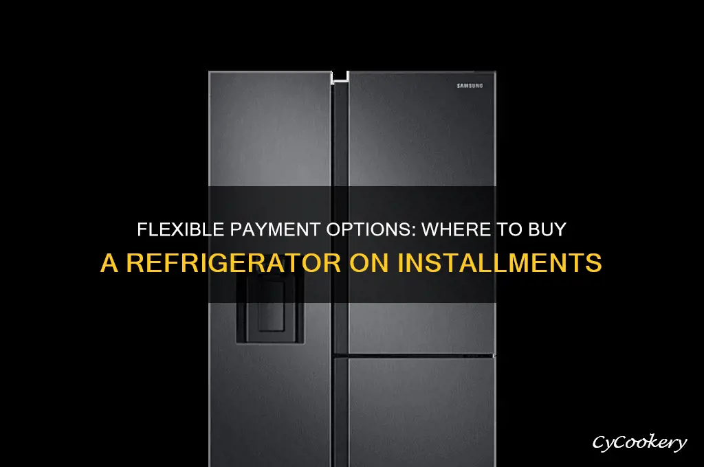where can i buy a refrigerator and make payments