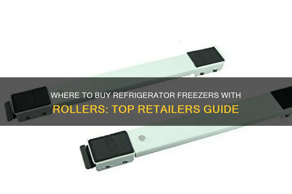 where can i buy a refrigerator freezer with rollers