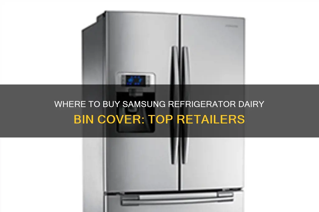 where can i buy samsung refrigerator dairy bin cover