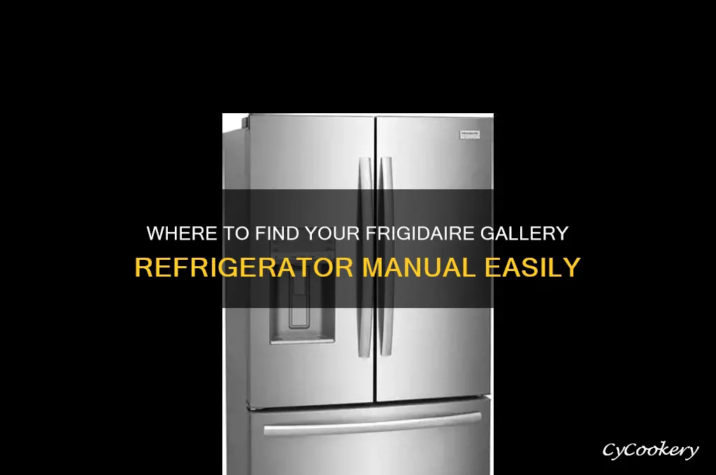 where can i find a manual for fridgidaire gallery refrigerator