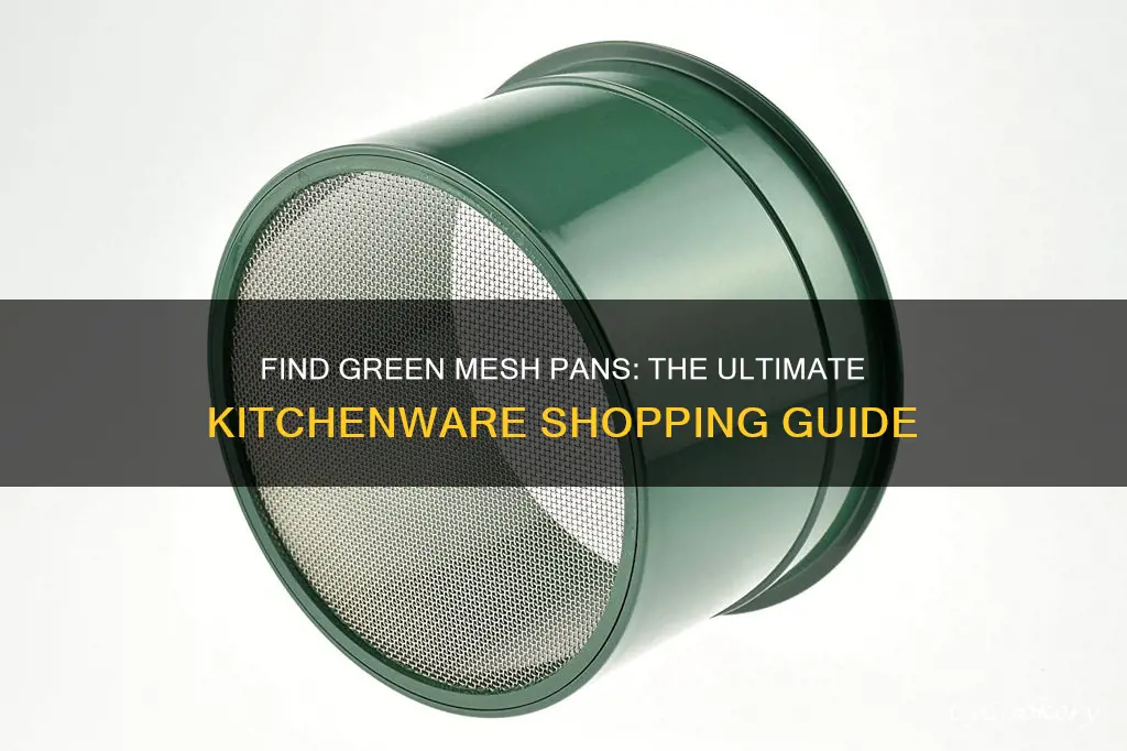 where can I find green mesh pans