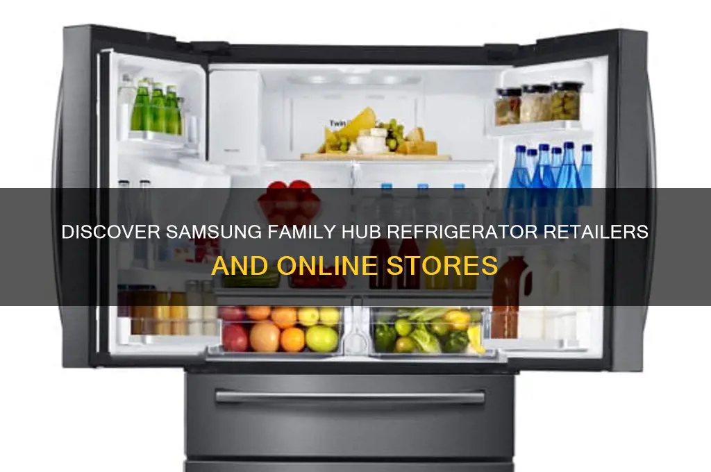 where can i find samsung family hub refrigerator