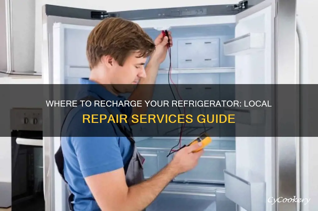 where can i get a refrigerator recharged