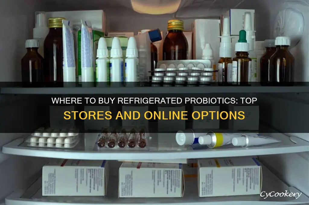 where can i get refrigerated probiotics