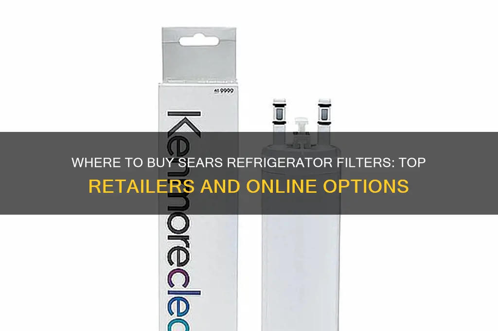 where can i purchase sears refrigerator filters
