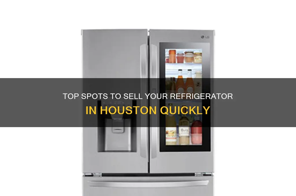 where can i sell my refrigerator in houston