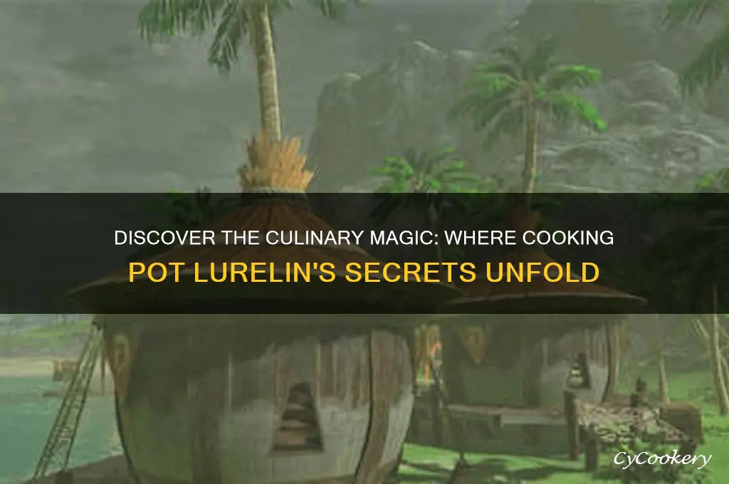 where cooking pot lurelin
