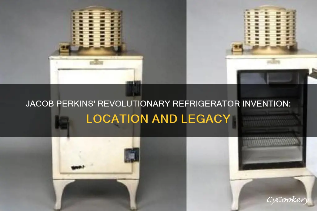 where did jacob perkins invent the refrigerator