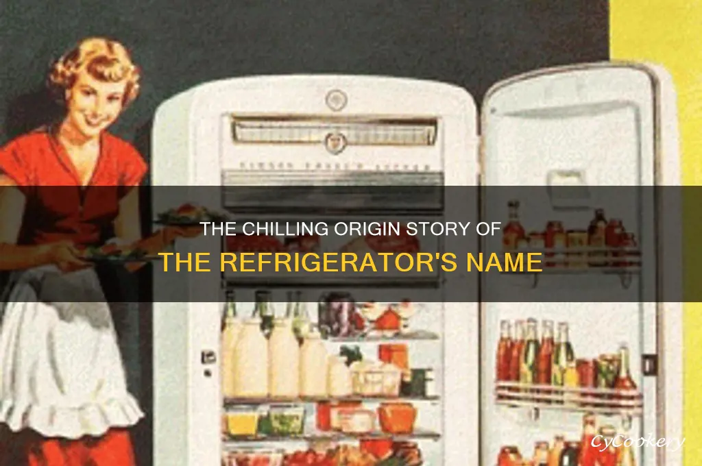 where did the name refrigerator come from