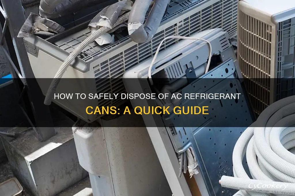 where do i get rid of ac refrigerant can