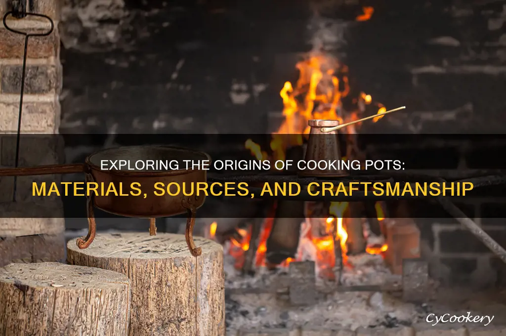 where do pots for cooking resources come from